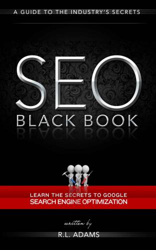 SEO Black Book: A Guide to the Search Engine Optimization Industry's Secrets
