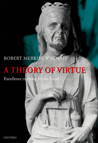 A theory of virtue: excellence in being for the good