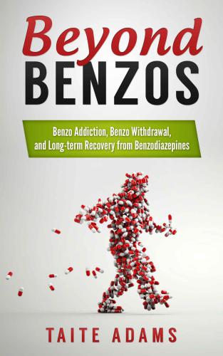 Beyond Benzos: Benzo Addiction, Benzo Withdrawal, and Long-term Recovery from Benzodiazepines