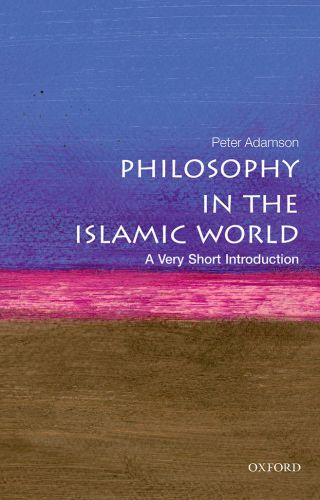 Philosophy in the Islamic World: A Very Short Introduction
