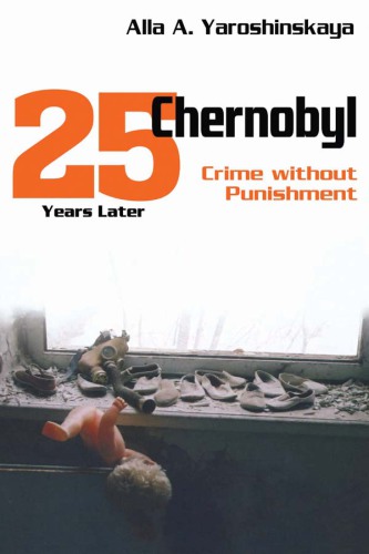 Chernobyl: crime without punishment