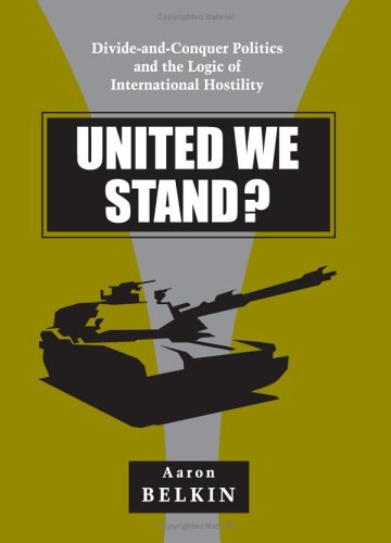 United We Stand?: Divide-And-Conquer Politics and the Logic of International Hostility