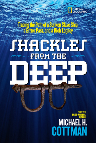 Shackles from the deep: tracing the path of a sunken slave ship, a bitter past, and a rich legacy