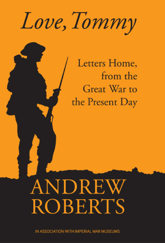 Love Tommy: letters home, from the Great War to the present day