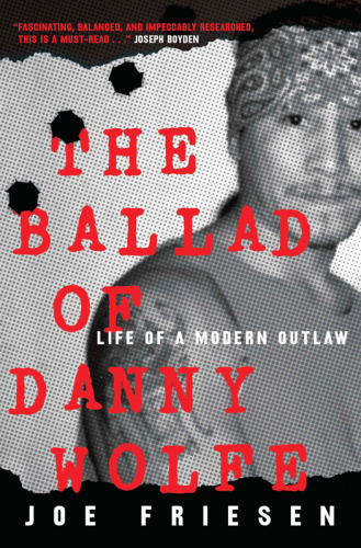 The ballad of Danny Wolfe: life and death in the Indian Posse