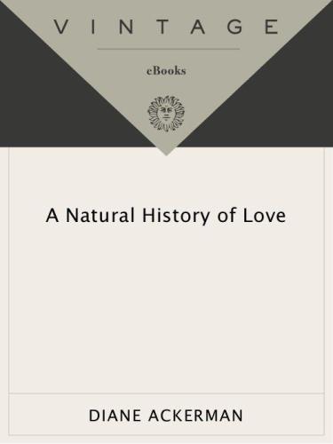 A Natural History of Love: Author of the National Bestseller A Natural History of the Senses
