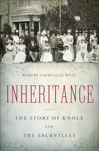 Inheritance: the story of Knole and the Sackvilles