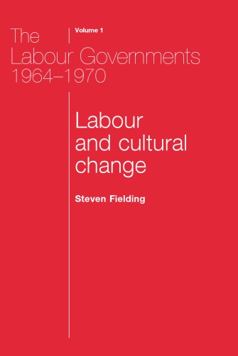 The Labour Governments, 1: Labour and Cultural Change