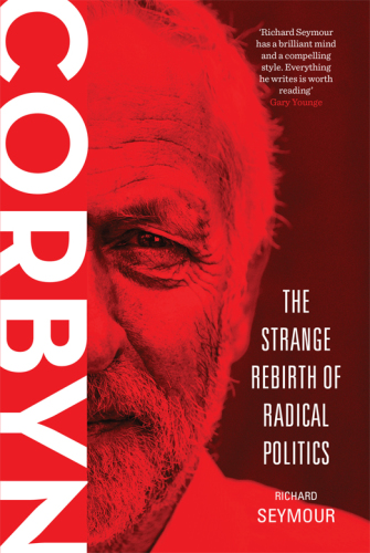 Corbyn: the strange rebirth of radical politics