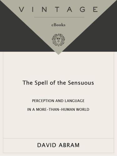 The Spell of the Sensuous: Perception and Language in a More-Than-Human World