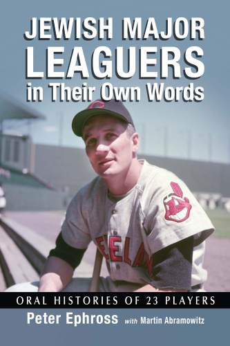 Jewish major leaguers in their own words: oral histories of 23 players