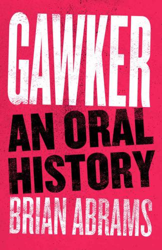 Gawker: An Oral History