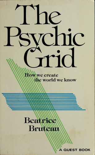 The Psychic Grid: How We Create the World We Know