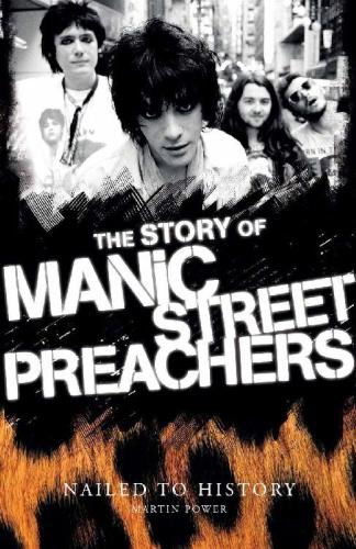 The story of Manic Street Preachers: nailed to history