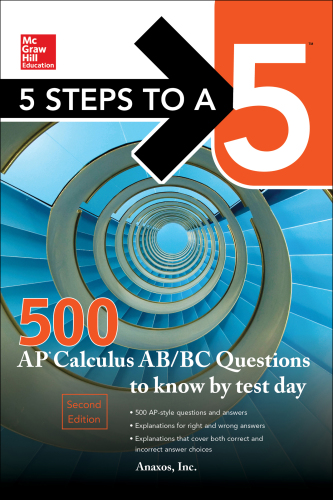 5 Steps to a 5 500 AP Calculus AB/BC Questions to Know by Test Day