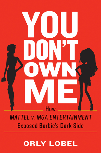 You don't own me: how Mattel v. MGA Entertainment exposed Barbie's dark side