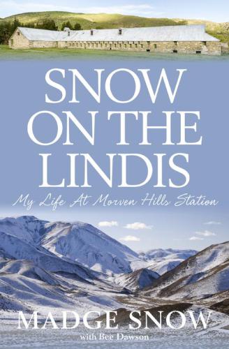 Snow on the Lindis: my life at Morven Hills Station