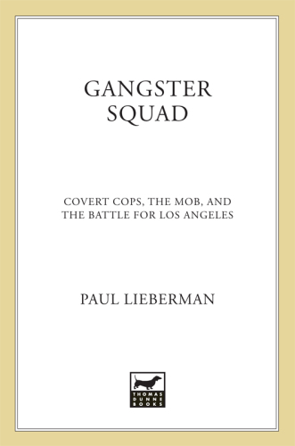 Gangster squad: covert cops, the mob, and the battle for Los Angeles