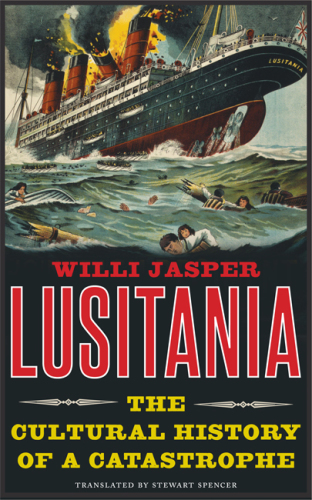 Lusitania: the cultural history of a catastrophe
