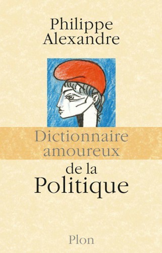 Dictionnaire amoureux de la politique