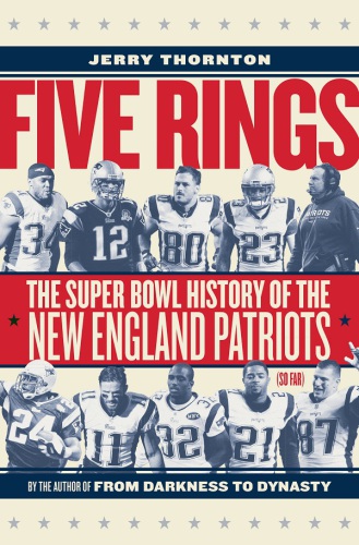 Five rings: the Super Bowl history of the New England Patriots (so far)