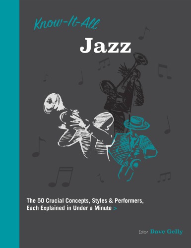 Know-it-all jazz: the 50 crucial concepts, styles & performers, each explained in under a minute