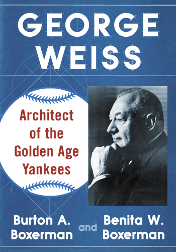 George Weiss: architect of the Golden Age Yankees