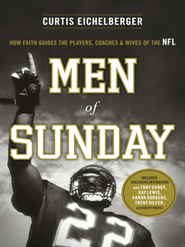 Men of Sunday: [how faith guides the players, coaches, and wives of the NFL]