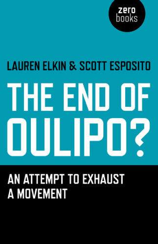 The end of Oulipo?: an attempt to exhaust a movement