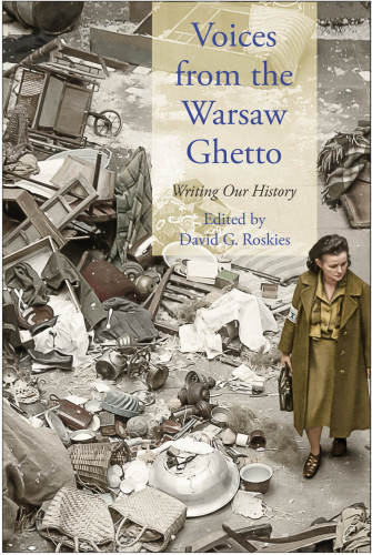 Voices from the Warsaw Ghetto: writing our history