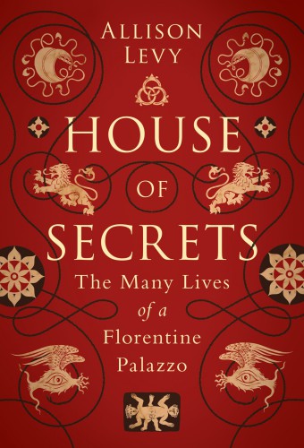 House of Secrets: the many lives of a Florentine palazzo