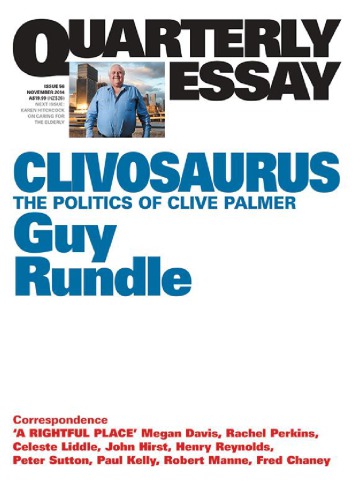 Quarterly Essay 56 Clivosaurus: the Politics of Clive Palmer
