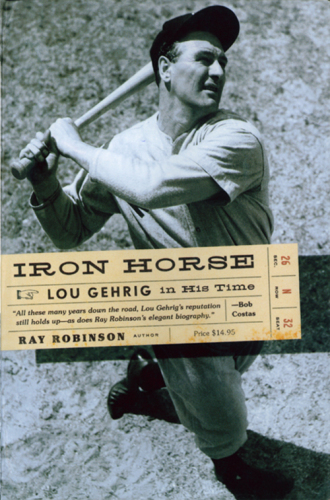 Iron horse: Lou Gehrig in his time