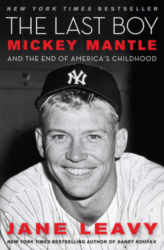 The last boy: Mickey Mantle and the end of America's childhood