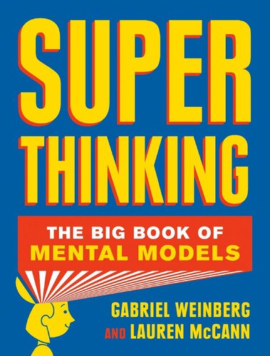 Super Thinking: The Big Book of Mental Models
