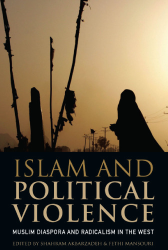 Islam and Political Violence: Muslim Diaspora and Radicalism in the West