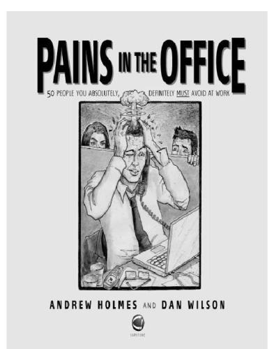 Pains in the office: 50 people you absolutely, definitely must avoid at work!