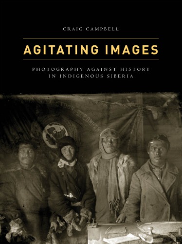 Agitating images: photography against history in indigenous Siberia