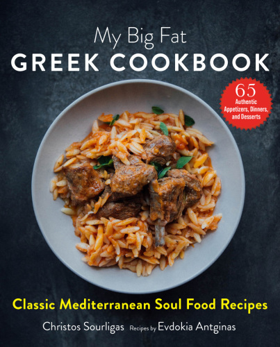 My big fat Greek cookbook: classic Mediterranean soul food recipes