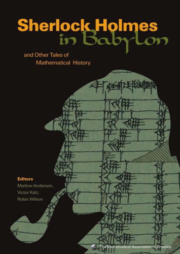 Sherlock Holmes in Babylon: And Other Tales of Mathematical History