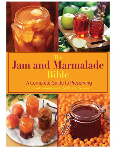 The Jam and Marmalade Bible: a Complete Guide to Preserving