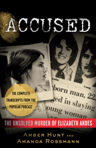 Accused: the unsolved murder of Elizabeth Andes
