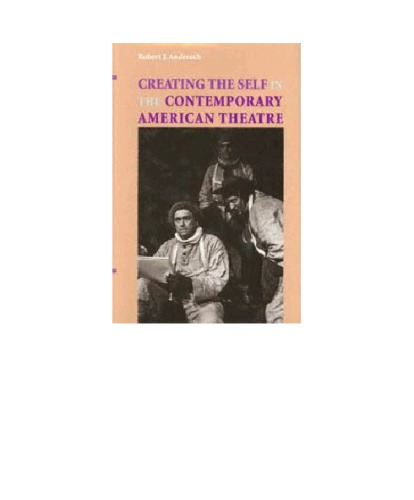 Creating the self in the contemporary American theatre