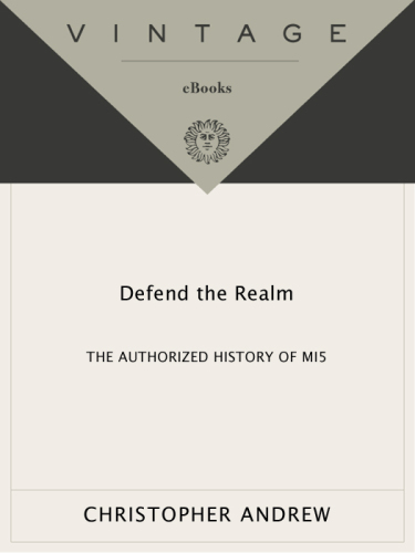 Defend the Realm The Authorized History of MI5