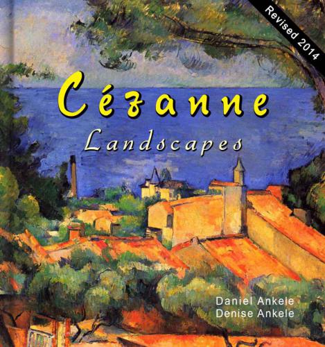 Cezanne: 185+ Landscape Paintings: Post-Impressionism: Paul Cezanne: Annotated Series