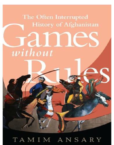 Games without rules: the often interrupted history of Afghanistan