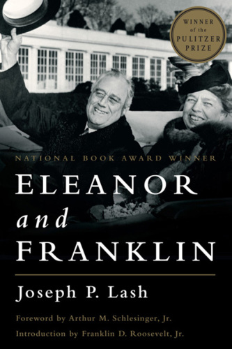 Eleanor and Franklin: the story of their relationship, based on Eleanor Roosevelt's private papers