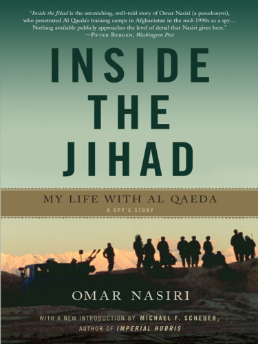 Inside the jihad: my life with Al Qaeda: a spy's story