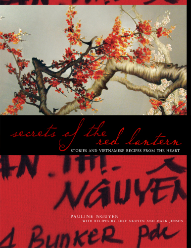 Secrets of the Red Lantern: stories and Vietnamese recipes from the heart