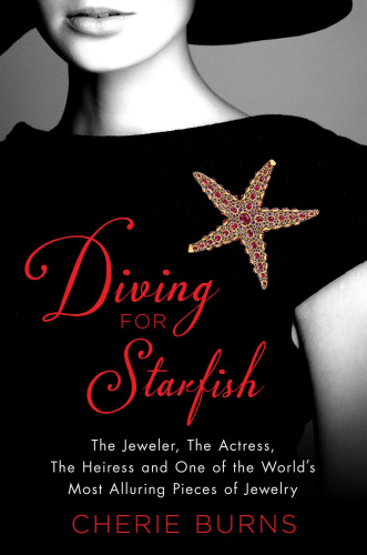 Diving for starfish: the jeweler, the actress, the heiress, and one of the world's most alluring pieces of jewelry